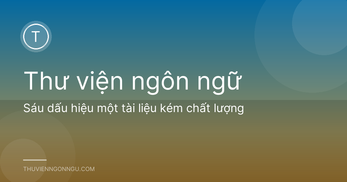Sáu dấu hiệu một tài liệu kém chất lượng